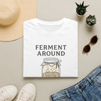 Ferment Around T-Shirt
