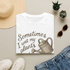 Wet My Plants 2 T-Shirt