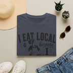 I Eat Local 4 T-Shirt