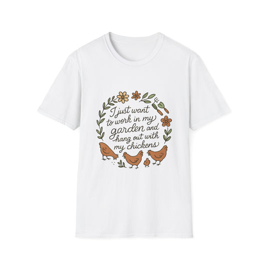 I Just Want to Work in My Garden and Hangout With My Chickens