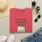 Ferment Around T-Shirt
