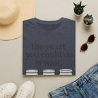 Yeast You Could Do T-Shirt