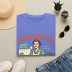 Sourdough Because T-Shirt