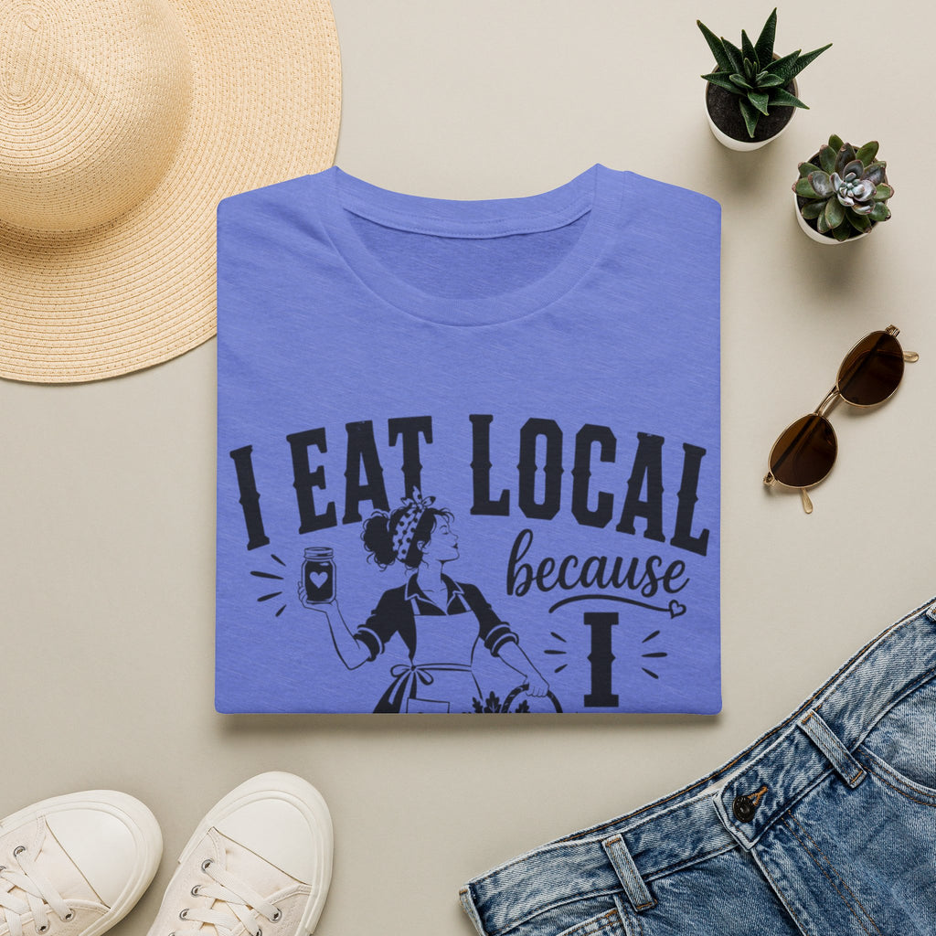 I Eat Local 4 T-Shirt