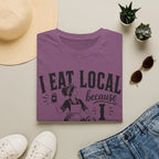 I Eat Local 4 T-Shirt