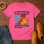 Let Me Pour  T-shirt