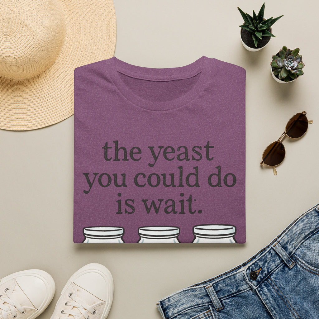 Yeast You Could Do T-Shirt