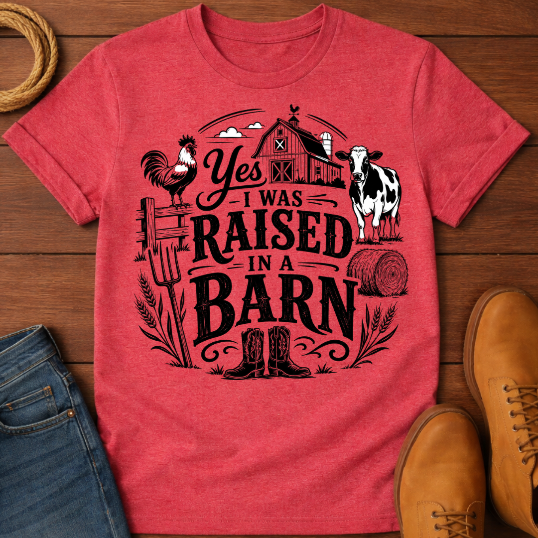 Raised In Barn T-Shirt