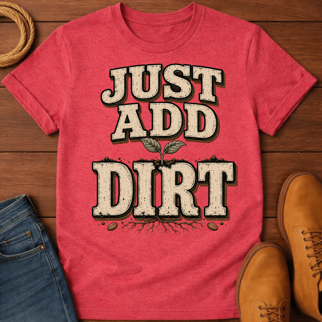 Add Dirt T-Shirt