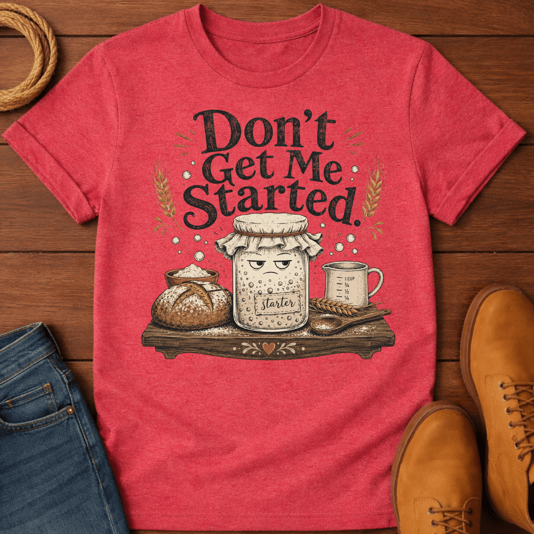 Don't Start T-Shirt