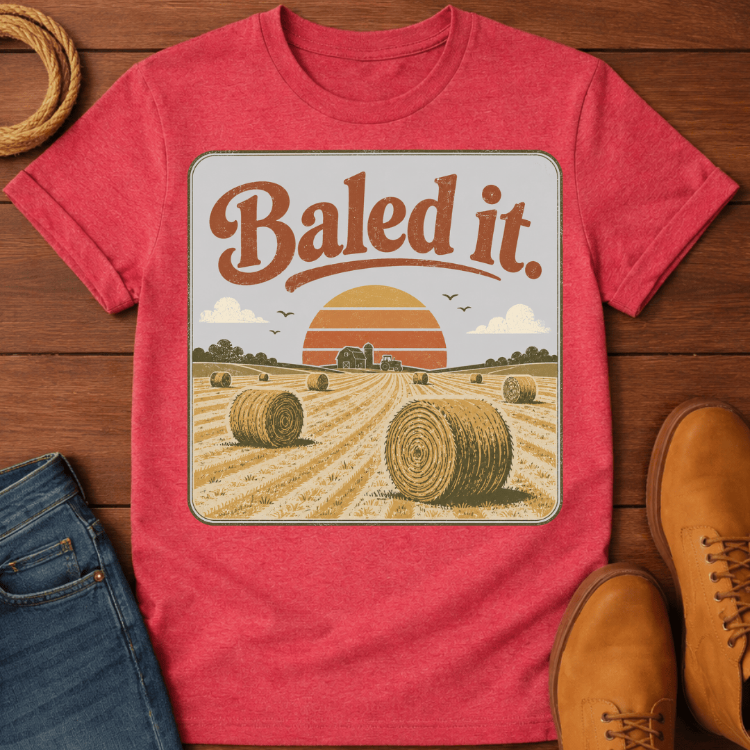 Baled It T-Shirt