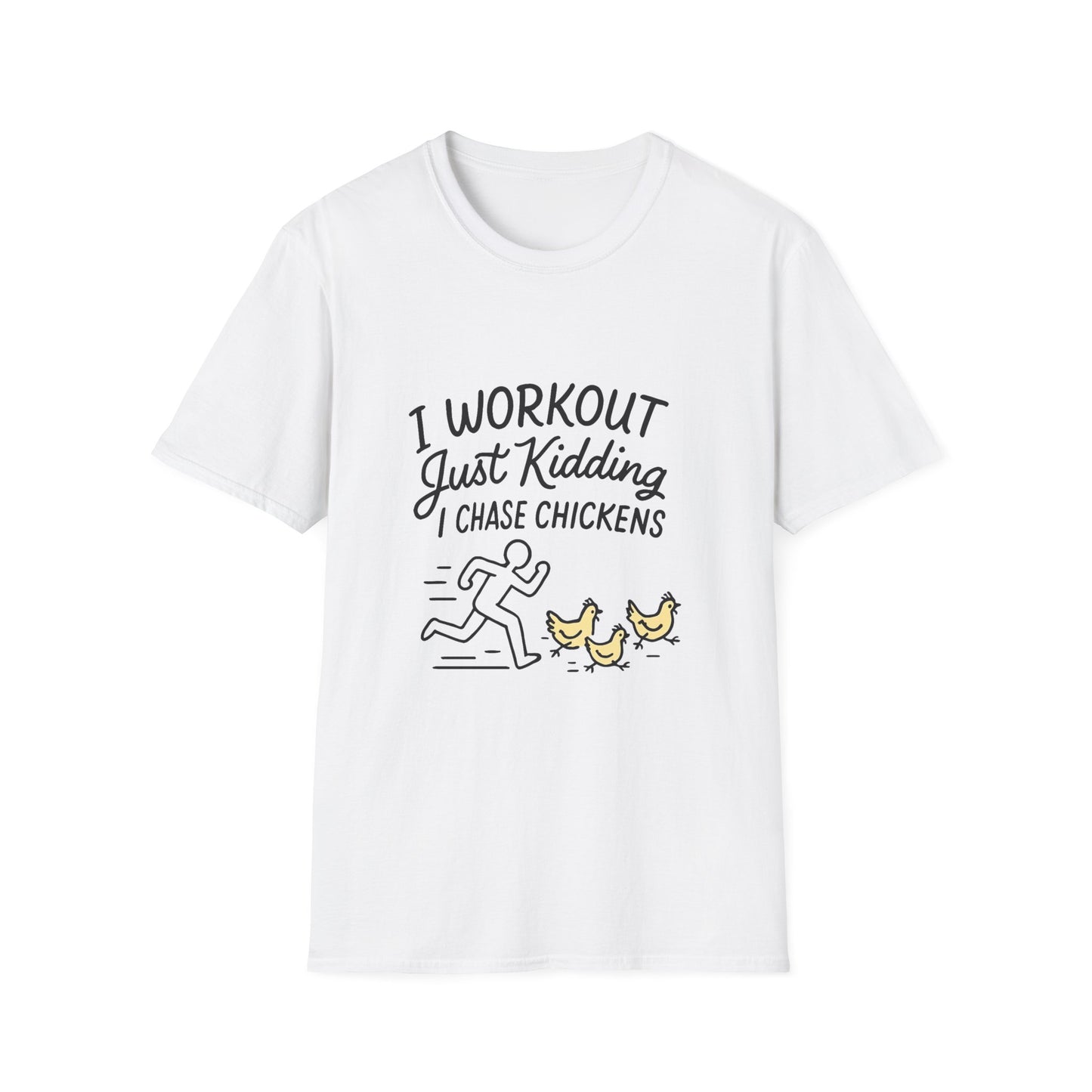 I Workout, Just Kidding I Chase Chickens