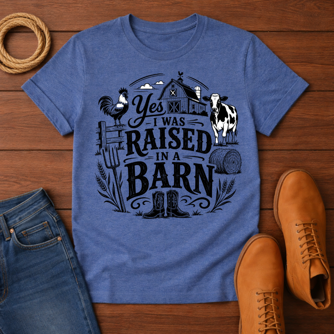 Raised In Barn T-Shirt