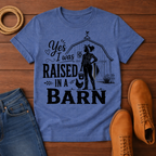 Raised In A Barn 3 T-Shirt