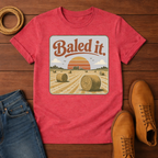 Baled It T-Shirt