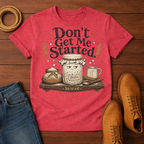 Don't Start T-Shirt