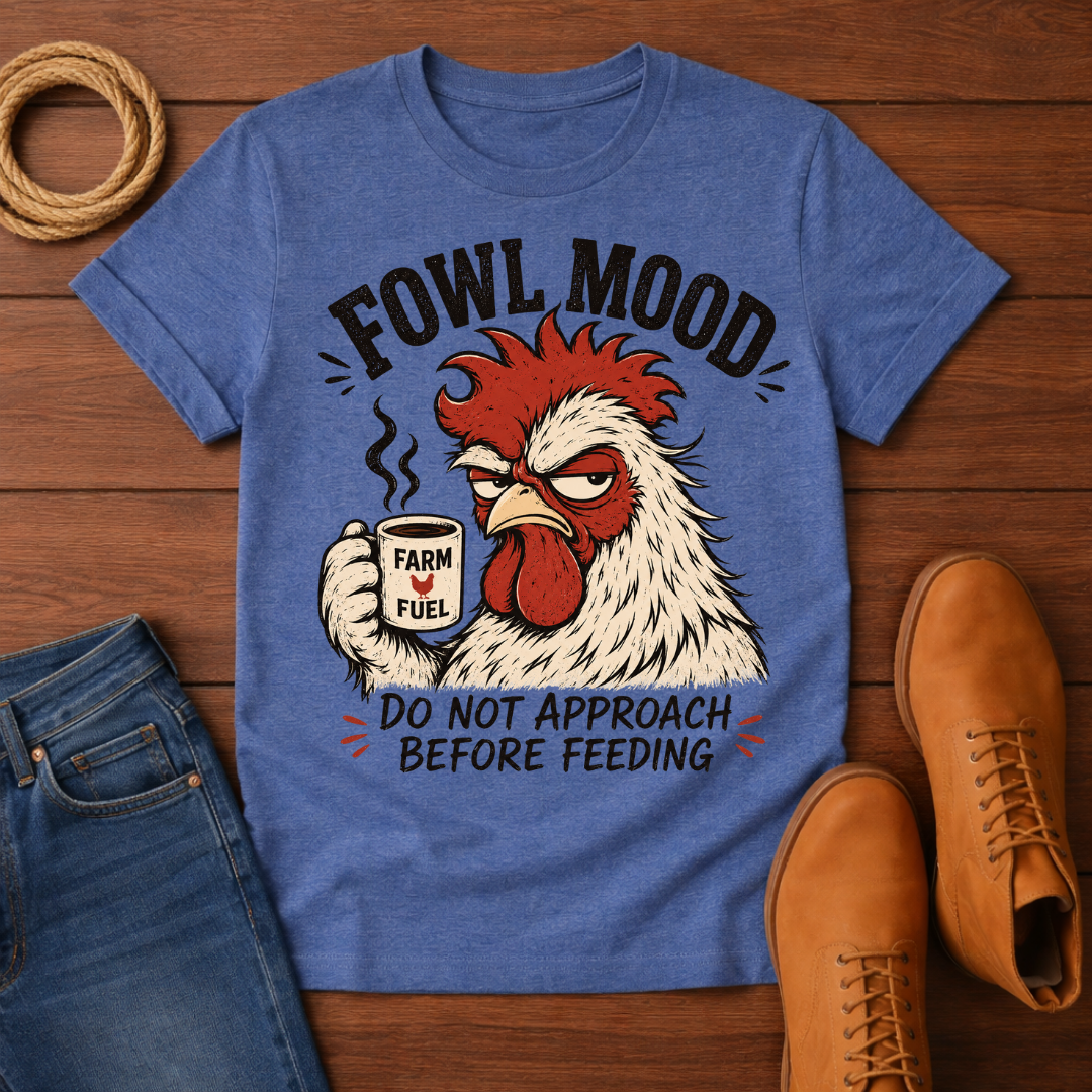 Fowl Mood T-Shirt