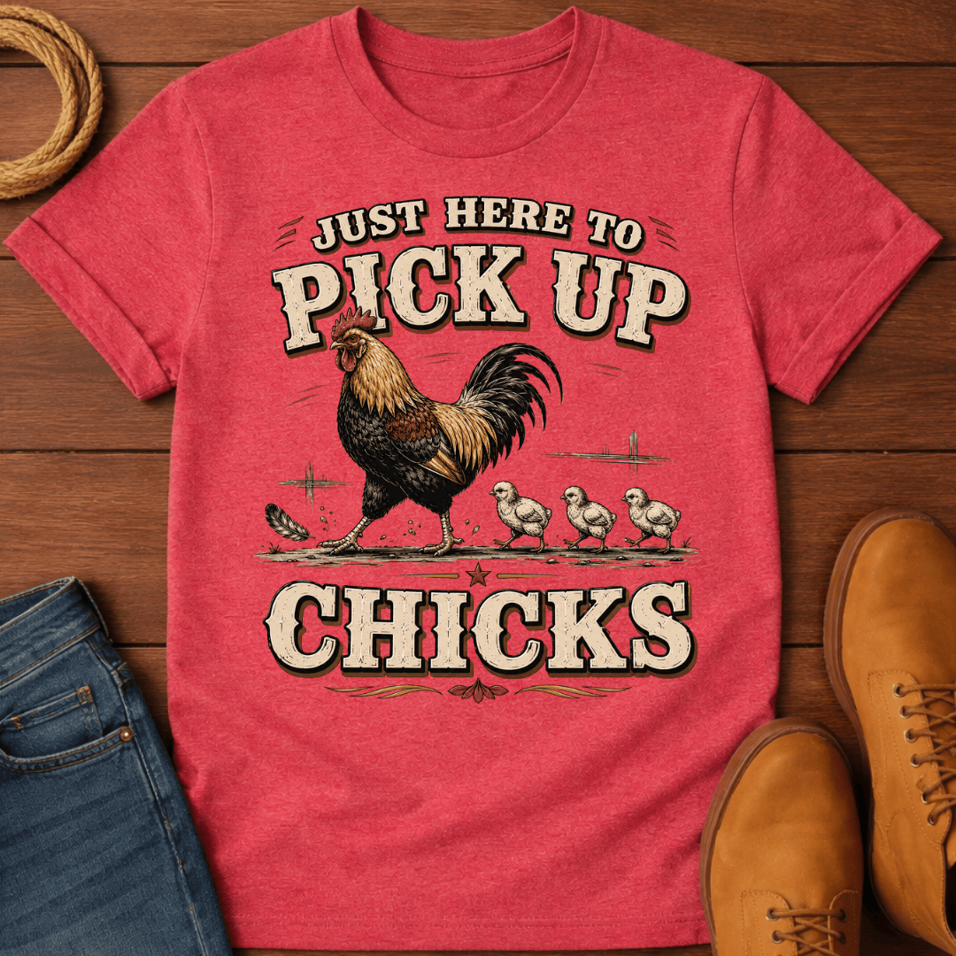 Pick Up Chicks T-Shirt
