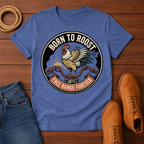 Born To Roost T-Shirt