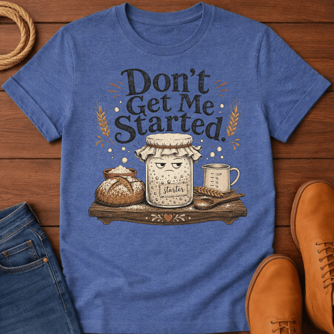 Don't Start T-Shirt
