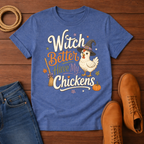 Witch Better T-Shirt