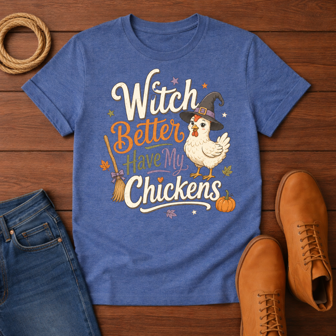 Witch Better T-Shirt