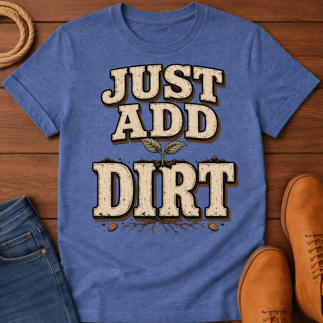 Add Dirt T-Shirt