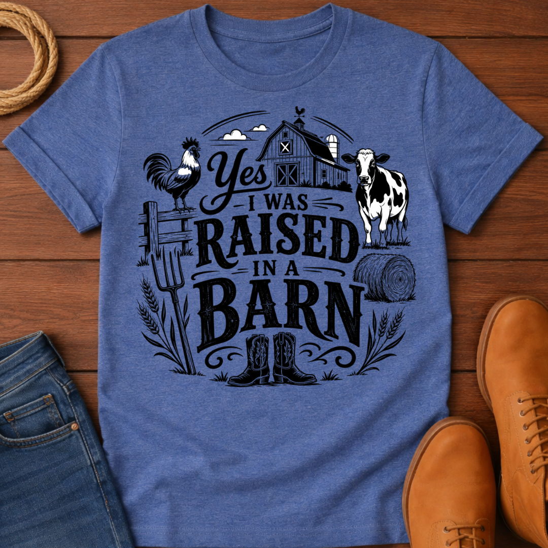 Raised In Barn T-Shirt