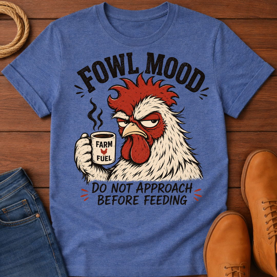 Fowl Mood T-Shirt