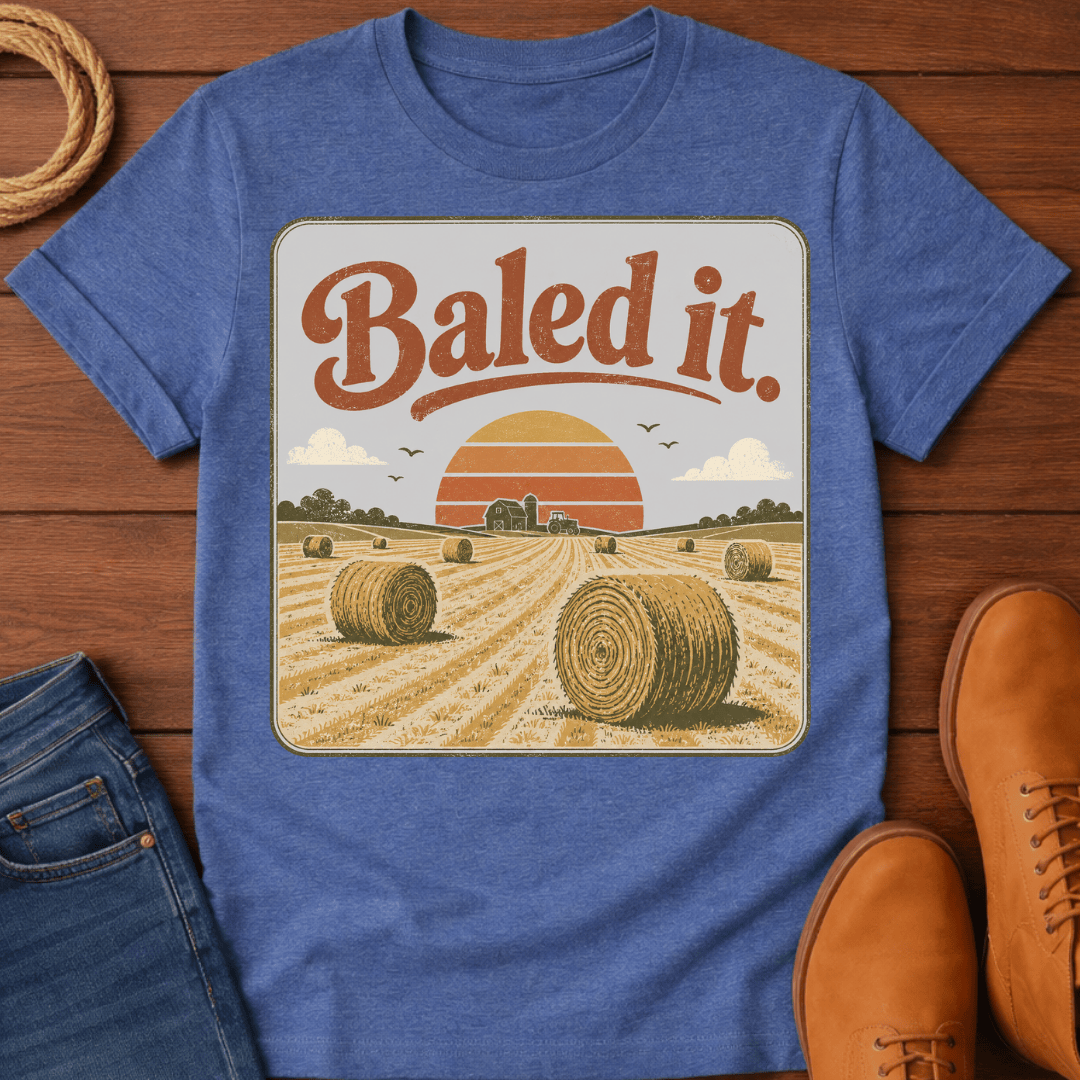 Baled It T-Shirt