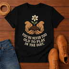 Never Too Old T-Shirt