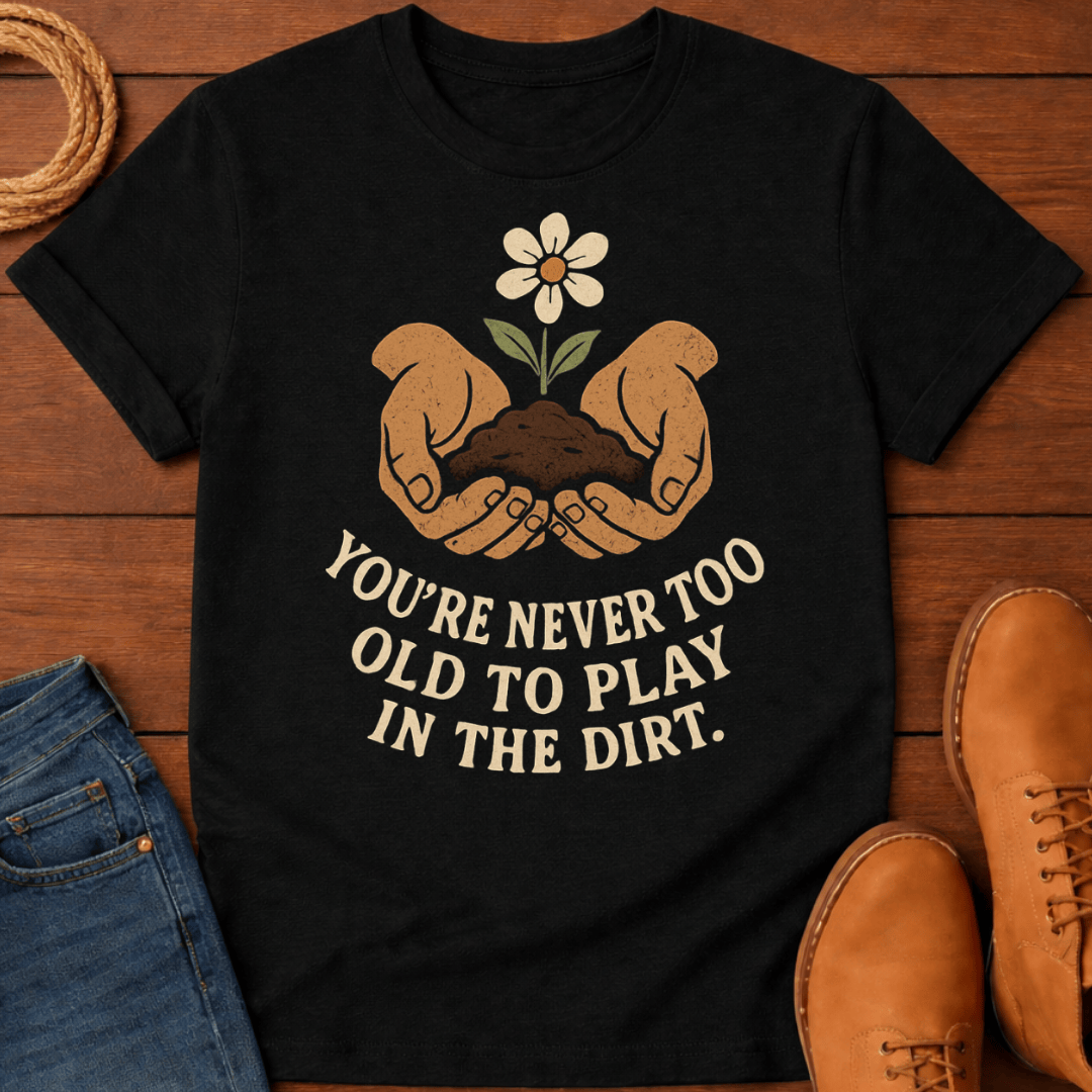 Never Too Old T-Shirt