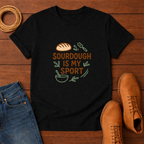 Sourdough is My Sport T-shirt