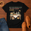Friends Close T-Shirt