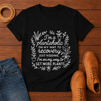 I'm A Plantaholic T-shirt