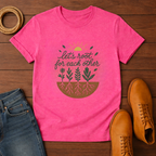 Lets Root For Eachother T-shirt