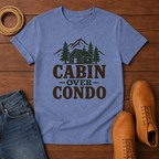 Cabin Over Condo T-shirt