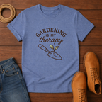 Gardening Is My Therapy T-shirt