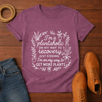 I'm A Plantaholic T-shirt