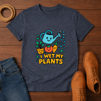 Wet My Plants T-shirt