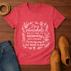 I'm A Plantaholic T-shirt