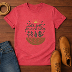 Lets Root For Eachother T-shirt