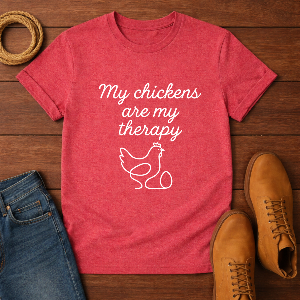My Chickens Are My Therapy T-shirt