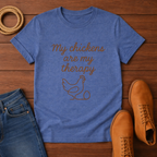 Chickens Are My Therapy T-shirt