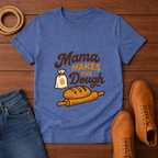 Mama Makes The Dough T-shirt