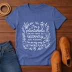 I'm A Plantaholic T-shirt