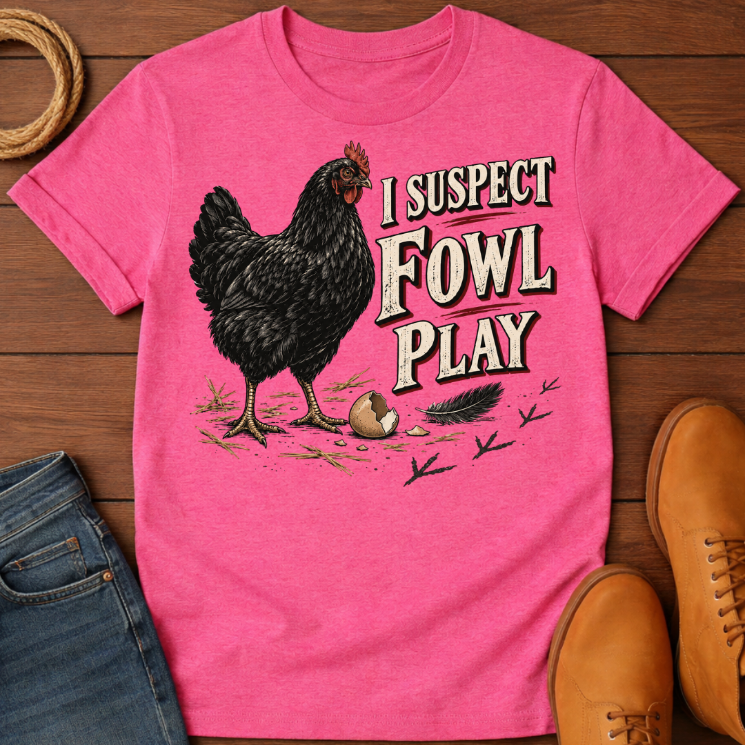 Fowl Play T-Shirt