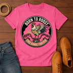 Born To Roost T-Shirt