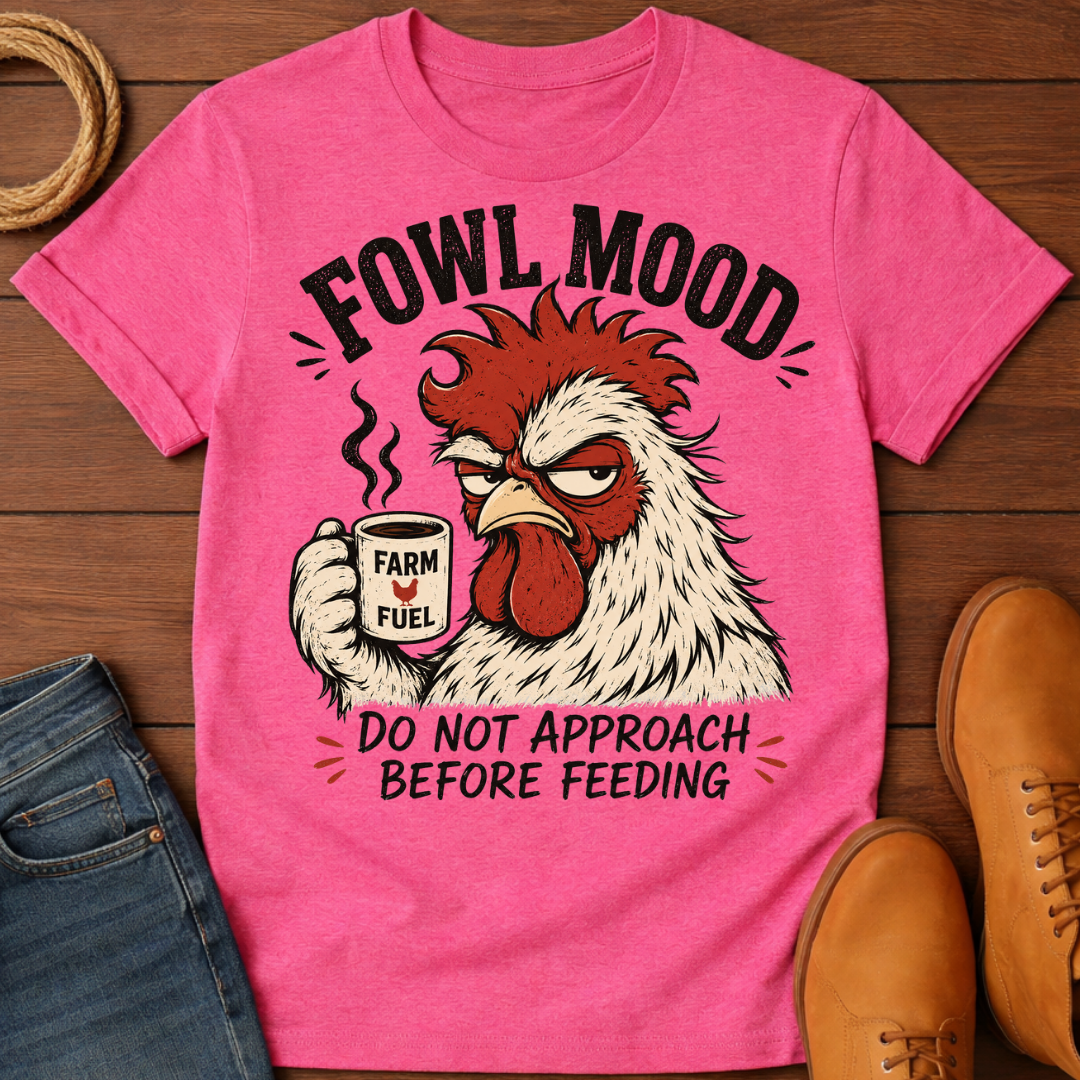 Fowl Mood T-Shirt