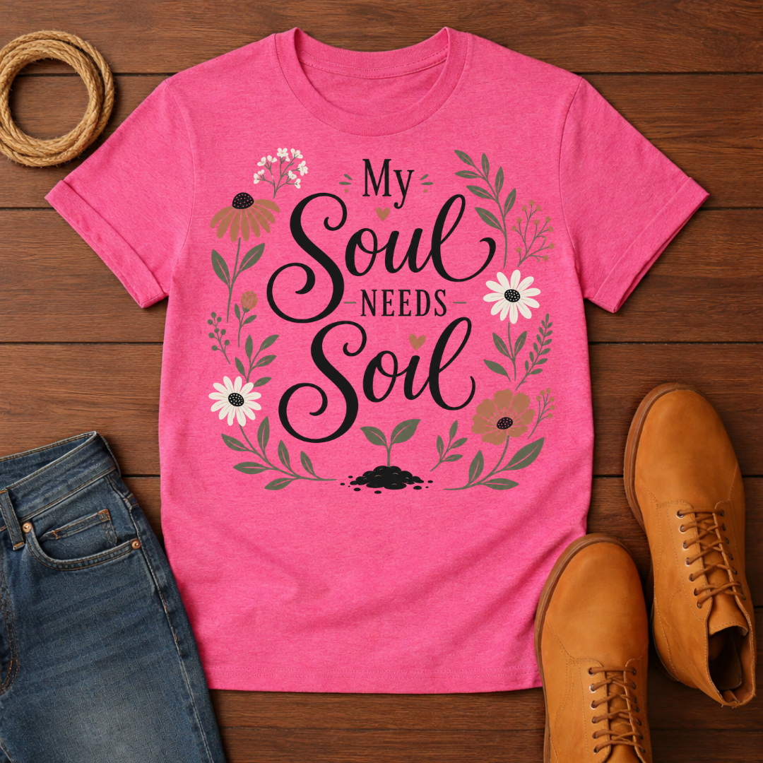 Soul Needs Soil T-Shirt